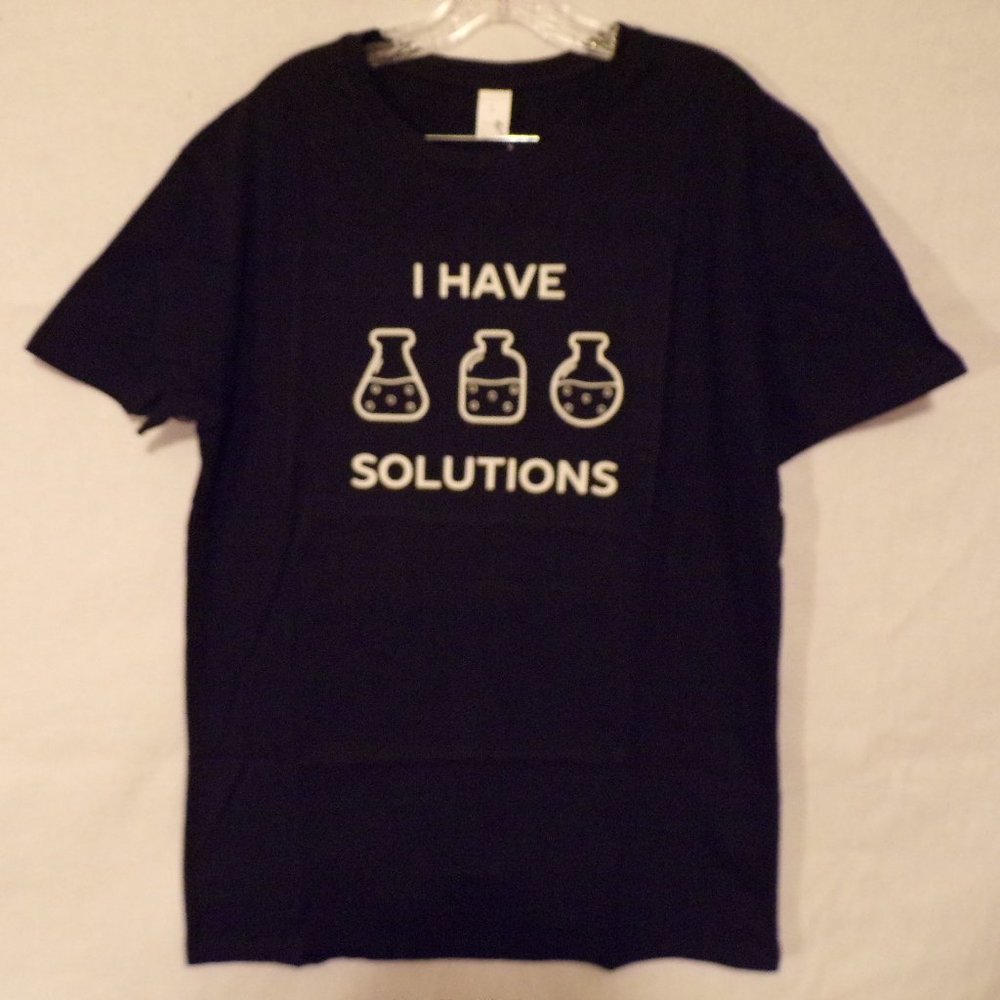 I Have Solutions Shirt